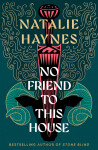 No Friend to This House - Natalie Haynes