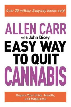 Allen Carr: The Easy Way to Quit Cannabis - Allen Carr