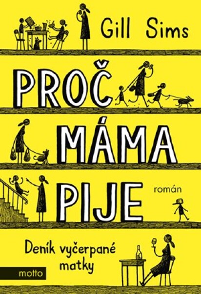 Proč máma pije | Gill Sims, Yvetta Nováková