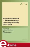 Biografický slovník lékařské fakulty Univerzity Karlovy 1945-2008