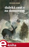 Daleká cesta za domovem Richard Adams