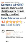 Komu se dá věřit? Aneb jak nás technologie sblížily a proč by nás mohly zase rozeštvat - Rachel Botsman
