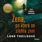 Žena, po které se slehla zem - Lone Theilsová - audiokniha
