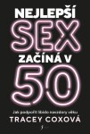 Nejlepší sex začíná v 50 - Tracey Cox