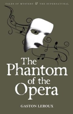 Phantom of the Opera - Gaston Leroux