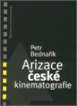 Arizace české kinematografie Petr Bednařík