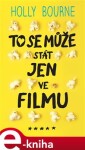 To se může stát jen ve filmu Holly Bourne