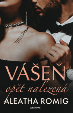 Vášeň opět nalezená - Aleatha Romig