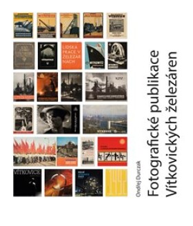 Fotografické publikace Vítkovických železáren Ondřej Durczak