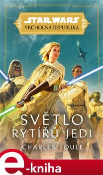 Star Wars Vrcholná Republika Světlo rytířů Jedi Charles Soule,