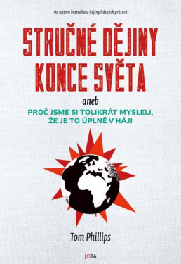 Stručné dějiny konce světa - Tom Phillips
