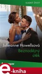 Beznadějný útěk - Julieanne Howellsová e-kniha