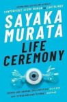 Life Ceremony, 1. vydání - Sayaka Murata