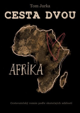 Cesta dvou Afrika Jurka Tom