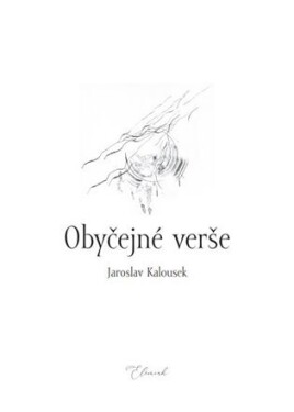 Obyčejné verše - Jaroslav Kalousek