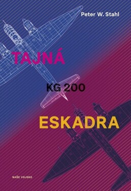 Tajná eskadra KG 200 Peter Stahl