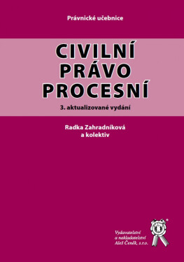 Civilní právo procesní - 3. vydání - Radka Zahradníková