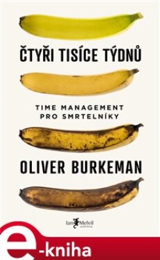 Čtyři tisíce týdnů - Oliver Burkeman