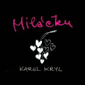 Miláčku - Karel Kryl - CD - Karel Kryl