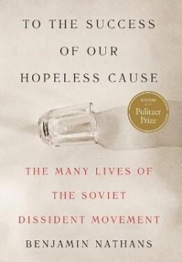 To the Success of Our Hopeless Cause (Pulitzer Prize Winner) - Benjamin Nathans