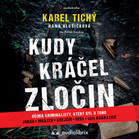 Kudy kráčel zločin - Hana Hlušičková, Karel Tichý - audiokniha