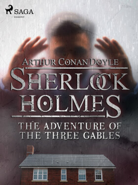 The Adventure of the Three Gables - Sir Arthur Conan Doyle