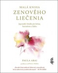 Malá kniha zenového liečenia - Paula Arai