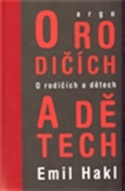 O rodičích a dětech - Emil Hakl