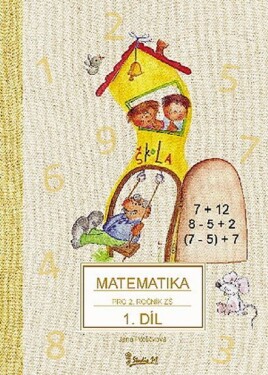Matematika pro 2. ročník základní školy (1. díl) - Jana Potůčková