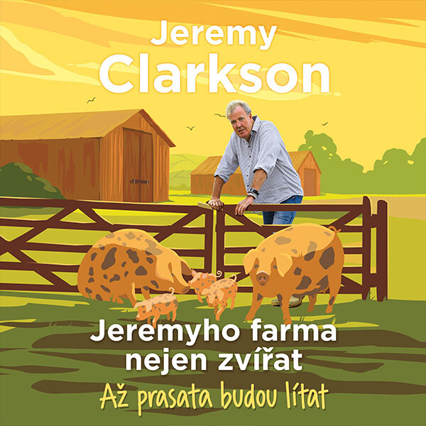 Jeremyho farma nejen zvířat – Až prasata budou lítat - Jeremy Clarkson - audiokniha