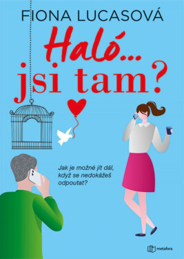 Haló...jsi tam? - Fiona Lucasová