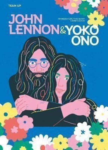 Team Up: John Lennon Yoko Ono - de Blonay Francesca Ferretti