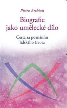 Biografie jako umělecké dílo Pietro Archiati