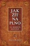 Jak žít naplno - Bennett Arnold - e-kniha