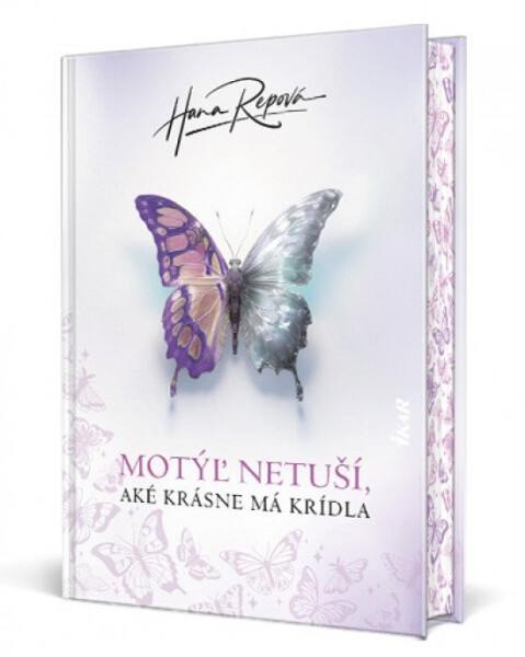 Motýľ netuší, aké krásne má krídla (slovensky) - Hana Repová