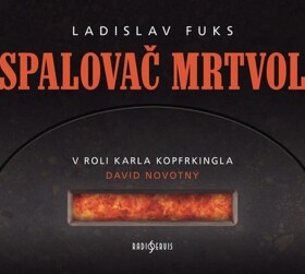 Spalovač Mrtvol - CD - Ladislav Fuks