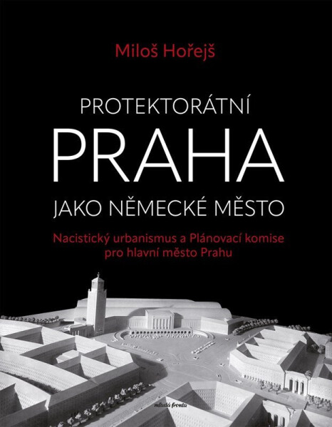 Protektorátní Praha jako německé město - Bohumil Havel