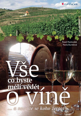 Vše, co byste měli vědět o víně.... - Pavel Pavloušek, Pavla Burešová