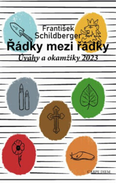 Řádky mezi Řádky Úvahy okamžiky 2023 František Schildberger