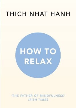 How To Relax - Thich Nhat Hanh