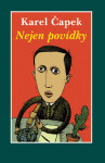 Nejen povídky - Karel Čapek