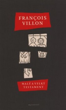 Malý a velký testament - Francois Villon