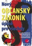 Nový občanský zákoník úplně pro všechny Veronika Ryšávková, Pavla Benátčanová, kol.