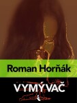 Vymývač - Roman Horňák