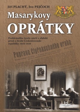 Masarykovy oprátky - Jiří Plachý; Ivo Pejčoch