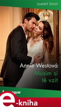 Musím si tě vzít - Annie Westová e-kniha