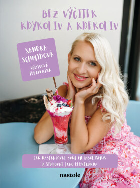 Bez výčitek kdykoliv a kdekoliv - Sandra Schmidová