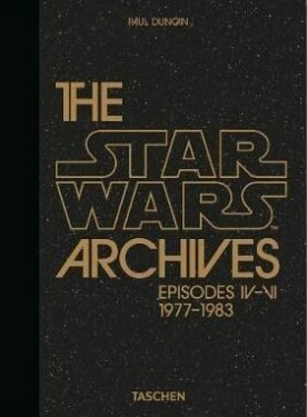 The Star Wars Archives. 1977–1983. 40th Anniversary Edition - Paul Duncan