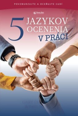 5 jazykov ocenenia v práci - Gary Chapman; Paul White