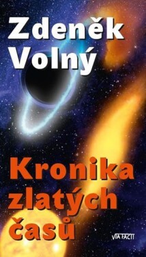 Kronika zlatých časů Zdeněk Volný